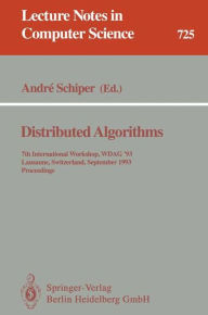 Title: Distributed Algorithms: 7th International Workshop, WDAG `93, Lausanne, Switzerland, September 27-29, 1993. Proceedings, Author: Andre Schiper