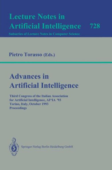 Advances in Artificial Intelligence: Third Congress of the Italian Association for Artificial Intelligence, AI*IA `93, Torino, Italy, October 26-28, 1993. Proceedings / Edition 1