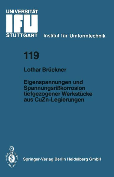 Eigenspannungen und Spannungsriï¿½korrosion tiefgezogener Werkstï¿½cke aus CuZn-Legierungen