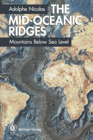 Title: The Mid-Oceanic Ridges: Mountains Below Sea Level, Author: Adolphe Nicolas