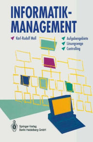 Title: Informatik-Management: Aufgabengebiete - Lï¿½sungswege - Controlling / Edition 1, Author: Karl-Rudolf Moll