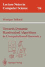 Towards Dynamic Randomized Algorithms in Computational Geometry / Edition 1