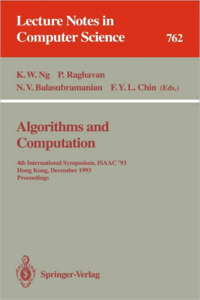 Algorithms and Computation: 4th International Symposium, ISAAC '93, Hong Kong, December 15-17, 1993. Proceedings / Edition 1