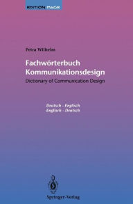 Title: Fachwï¿½rterbuch Kommunikationsdesign / Dictionary of Communication Design: Dictionary of Communication Design / Fachwï¿½rterbuch Kommunikationsdesign, Author: Petra Wilhelm