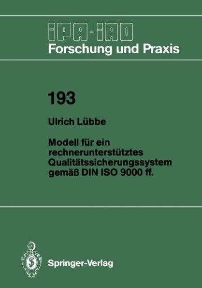 Modell fï¿½r ein rechnerunterstï¿½tztes Qualitï¿½tssicherungssystem gemï¿½ï¿½ DIN ISO 9000 ff.