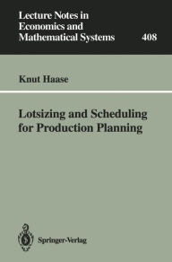 Title: Lotsizing and Scheduling for Production Planning, Author: Knut Haase