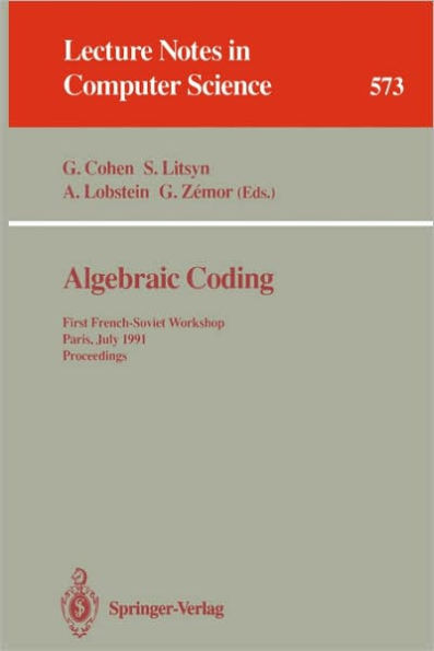 Algebraic Coding: First French-Israeli Workshop, Paris, France, July 19 - 21, 1993. Proceedings / Edition 1