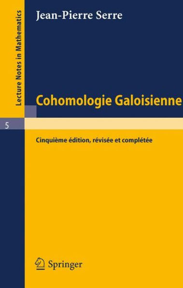 Cohomologie Galoisienne / Edition 5