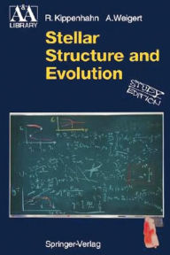 Title: Stellar Structure and Evolution / Edition 1, Author: Rudolf Kippenhahn