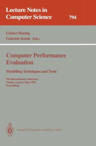 Title: Computer Performance Evaluation: Modelling Techniques and Tools: Modelling Techniques and Tools. 7th International Conference, Vienna, Austria, May 3 - 6, 1994. Proceedings / Edition 1, Author: Gïnter Haring