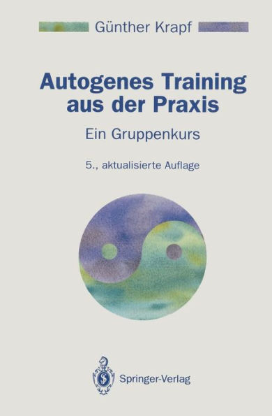 Autogenes Training aus der Praxis: Ein Gruppenkurs