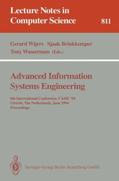 Advanced Information Systems Engineering: 6th International Conference, CAiSE '94, Utrecht, The Netherlands, June 6 - 10, 1994. Proceedings