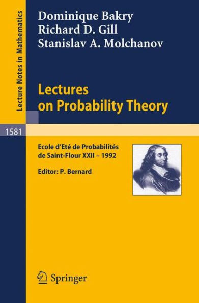 Lectures on Probability Theory: Ecole d'Ete de Probabilites de Saint-Flour XXII - 1992 / Edition 1