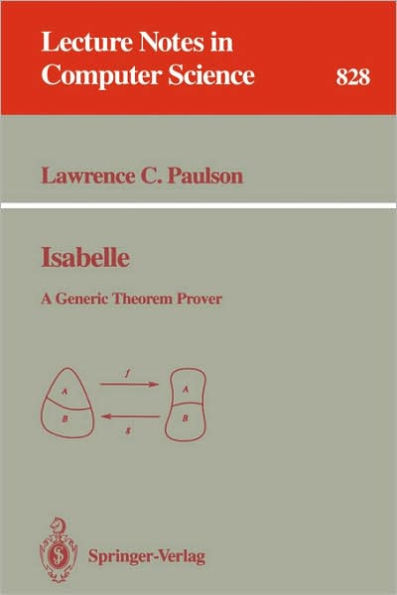 Isabelle: A Generic Theorem Prover / Edition 1