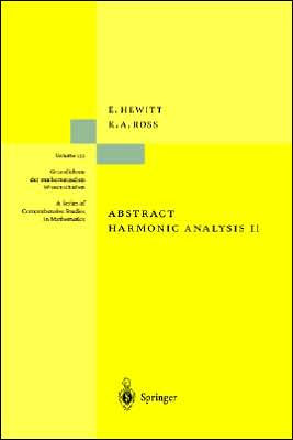 Abstract Harmonic Analysis: Structure and Analysis for Compact Groups Analysis on Locally Compact Abelian Groups / Edition 1