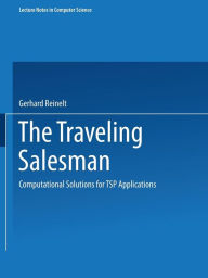 Title: The Traveling Salesman: Computational Solutions for TSP Applications, Author: Gerhard Reinelt