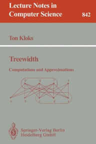 Title: Treewidth: Computations and Approximations / Edition 1, Author: Ton Kloks