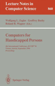 Title: Computers for Handicapped Persons: 4th International Conference, ICCHP '94, Vienna, Austria, September 14-16, 1994. Proceedings / Edition 1, Author: Wolfgang L. Zagler