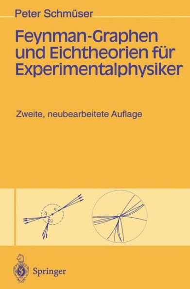 Feynman-Graphen und Eichtheorien fï¿½r Experimentalphysiker / Edition 2