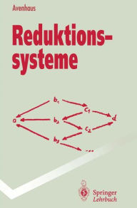 Title: Reduktionssysteme: Rechnen und Schlieï¿½en in gleichungsdefinierten Strukturen, Author: Jïrgen Avenhaus