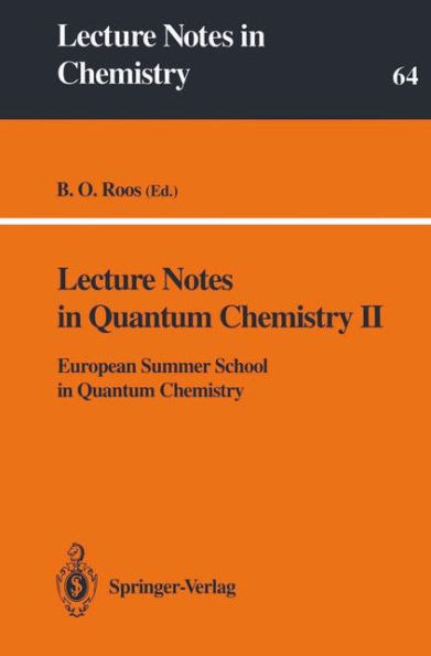 Lecture Notes in Quantum Chemistry II: European Summer School in Quantum Chemistry / Edition 1