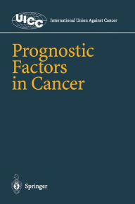Title: Prognostic Factors in Cancer / Edition 1, Author: Paul Hermanek