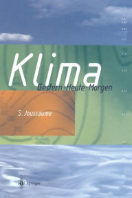 Title: Klima: Gestern Heute Morgen, Author: Sylvie Joussaume