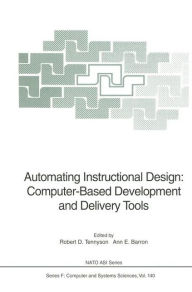 Title: Automating Instructional Design: Computer-Based Development and Delivery Tools, Author: Robert D. Tennyson