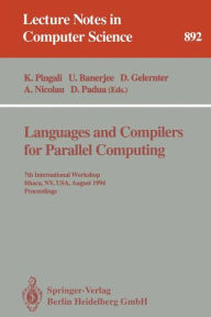 Title: Languages and Compilers for Parallel Computing: 7th International Workshop, Ithaca, NY, USA, August 8 - 10, 1994. Proceedings / Edition 1, Author: Keshav Pingali