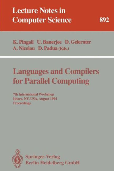 Languages and Compilers for Parallel Computing: 7th International Workshop, Ithaca, NY, USA, August 8 - 10, 1994. Proceedings / Edition 1