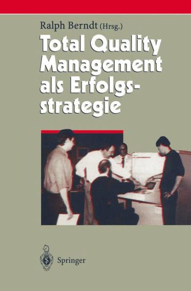 Total Quality Management als Erfolgsstrategie / Edition 1