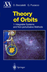 Title: Theory of Orbits: Volume 1: Integrable Systems and Non-perturbative Methods / Edition 1, Author: Dino Boccaletti