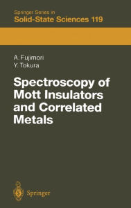 Title: Spectroscopy of Mott Insulators and Correlated Metals: Proceedings of the 17th Taniguchi Symposium, Kashikojima, Japan, October 24 - 28, 1994, Author: Atsushi Fujimori