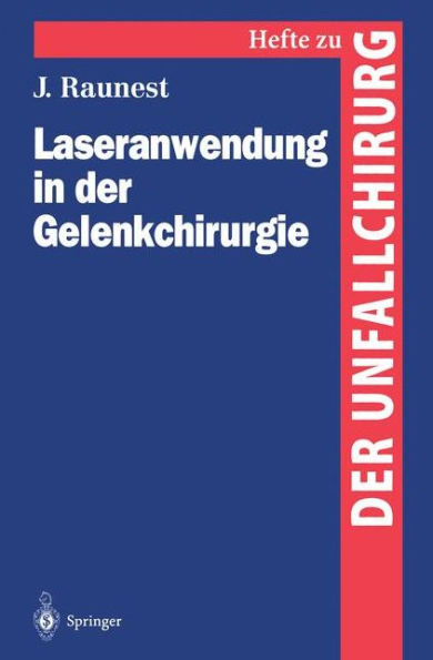 Laseranwendung in der Gelenkchirurgie: Experimentelle Untersuchungen zur Anwendung ablativer und thermischer Laser