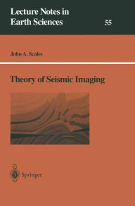 Title: Theory of Seismic Imaging, Author: John A. Scales