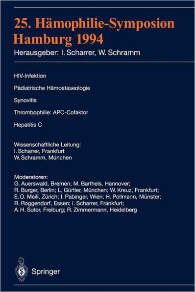 25. Hämophilie-Symposium Hamburg 1994: Verhandlungsberichte: HIV-Infektion Pädiatrische Hämostaseologie Synovitis Thrombophilie: APC-Cofaktor Hepatitis C