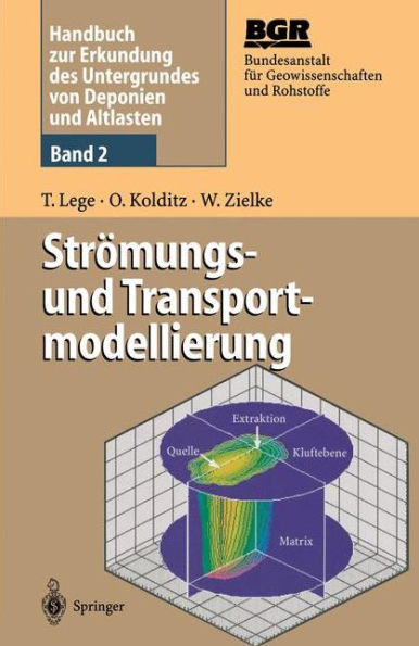 Handbuch zur Erkundung des Untergrundes von Deponien und Altlasten: Band 2: Strï¿½mungs- und Transportmodellierung / Edition 1