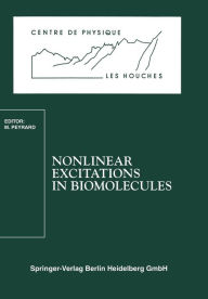 Title: Nonlinear Excitations in Biomolecules: Les Houches School, May 30 to June 4, 1994, Author: Michel Peyrard