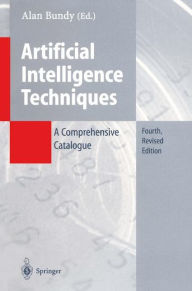 Title: Artificial Intelligence Techniques: A Comprehensive Catalogue, Author: Alan Bundy