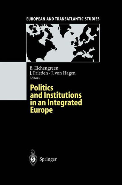 Politics and Institutions in an Integrated Europe / Edition 1