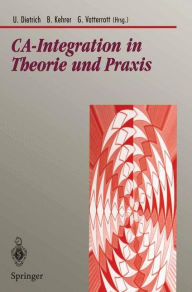 Title: CA-Integration in Theorie und Praxis: Aktuelle Konzepte fï¿½r Integrations- und Kommunikationstechnologien im CAD-Umfeld, Author: Ute Dietrich