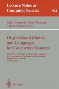 Title: Object-Based Models and Languages for Concurrent Systems: ECOOP '94 Workshop on Models and Languages for Coordination of Parallelism and Distribution, Bologna, Italy, July 5, 1994. Selected Papers / Edition 1, Author: Paolo Ciancarini