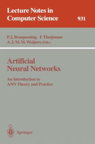 Title: Artificial Neural Networks: An Introduction to ANN Theory and Practice / Edition 1, Author: P.J. Braspenning