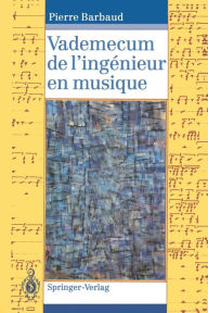 Title: Vademecum de l'ingï¿½nieur en musique, Author: Pierre Barbaud