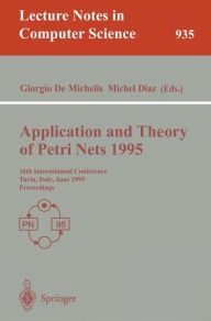 Title: Application and Theory of Petri Nets 1995: 16th International Conference, Torino, Italy, June 26 - 30, 1995. Proceedings / Edition 1, Author: Giorgio DeMichelis