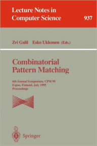 Title: Combinatorial Pattern Matching: 6th Annual Symposium, CPM 95, Espoo, Finland, July 5 - 7, 1995. Proceedings / Edition 1, Author: Zvi Galil