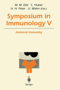Title: Symposium in Immunology V: Antiviral Immunity / Edition 1, Author: Martha M. Eibl