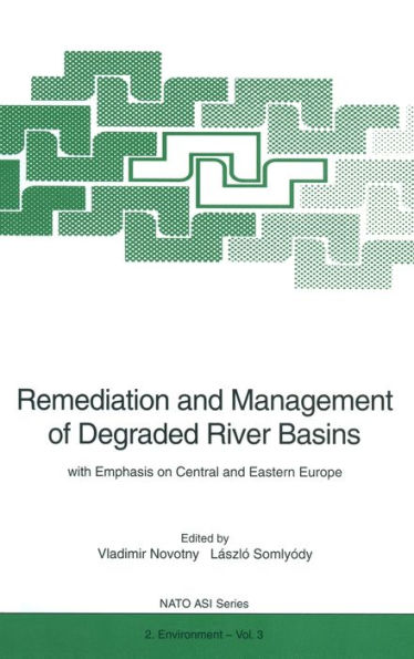 Remediation and Management of Degraded River Basins: With Emphasis on Central and Eastern Europe