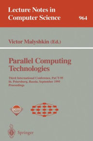 Title: Parallel Computing Technologies: Third International Conference, PaCT-95, St. Petersburg, Russia, September 12-15, 1995. Proceedings / Edition 1, Author: Victor Malyshkin
