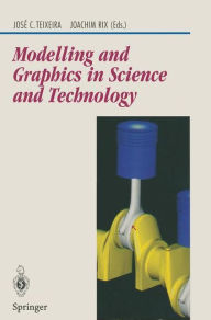 Title: Modelling and Graphics in Science and Technology, Author: Jose Teixeira